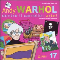 Andy Warhol. Dentro il carrello: arte! Scarica PDF EPUB
