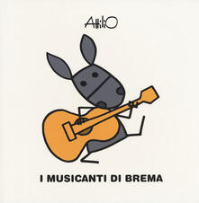 I musicanti di Brema. Le mini fiabe di Attilio. Ediz. a colori.pdf
