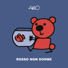Rosso non dorme. Le mini storie di Attilio. Ediz. a colori.pdf