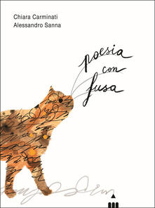 Poesia con fusa. Ediz. a colori - Chiara Carminati - Libro - Lapis - Versi diversi | IBS