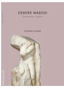Essere maschi. Tra potere e libertà.pdf