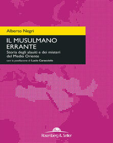 Il musulmano errante. Storia degli alauiti e dei misteri del Medio Oriente.pdf