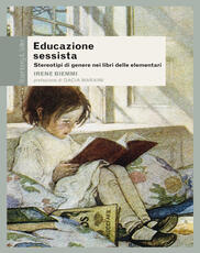 Libro Educazione sessista. Stereotipi di genere nei libri delle elementari Irene Biemmi