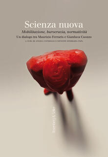 Scienza nuova. Mobilitazione, burocrazia, normatività. Un dialogo tra Maurizio Ferraris e Gianluca Cuozzo.pdf