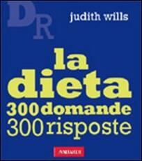 Libro La dieta. Trecento domande, trecento risposte Judith Wills