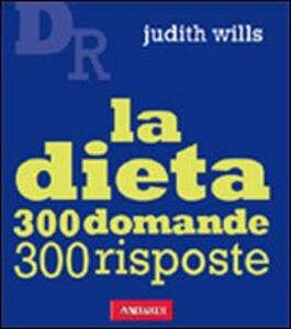 Libro La dieta. Trecento domande, trecento risposte Judith Wills