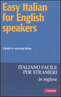 Image of Easy italian for english speakers. A guide to everyday Italian