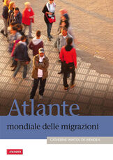 Libro Atlante mondiale delle migrazioni Catherine Wihtol De Wenden