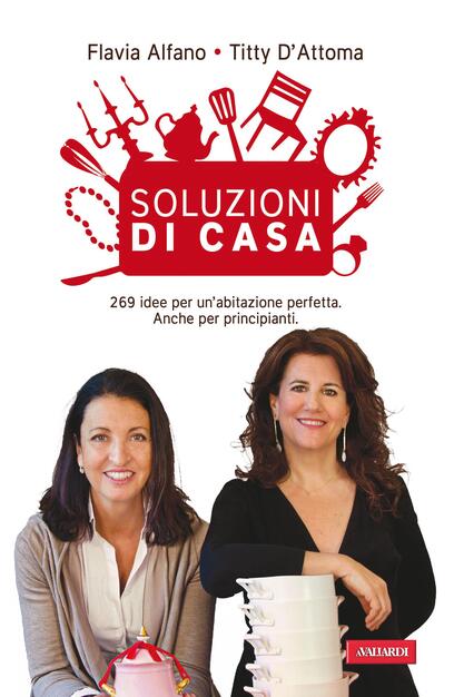 Soluzioni Di Casa 269 Idee Per Un Abitazione Perfetta Anche Per Principianti Alfano Flavia D Attoma Titty Ebook Pdf Con Drm Ibs