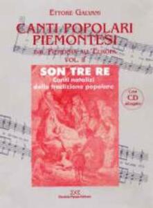 Canti popolari piemontesi. Dal Piemonte allEuropa. Con CD-Audio. Vol. 2: Son tre re. Canti natalizi della tradizione popolare..pdf