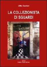 Libro La collezionista di sguardi Lilita Conrieri