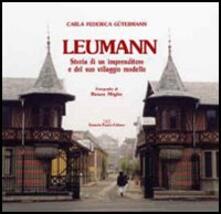 Leumann. Storia di un imprenditore e del suo villaggio modello.pdf