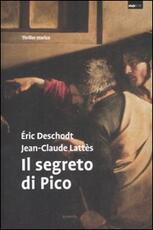 Libro Il segreto di Pico Éric Deschodt Jean-Claude Lattes