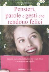 Libro Pensieri, parole e gesti che rendono felici Giulia Bellini