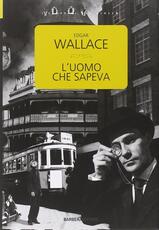 Libro L' uomo che sapeva Edgar Wallace