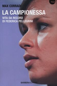 La campionessa. Vita da record di Federica Pellegrini.pdf