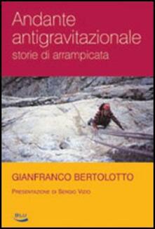 Andante antigravitazionale. Storie di arrampicata.pdf