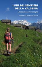 Libro I più bei sentieri della Valsesia. 50 escursioni in montagna Corrado Martiner Testa