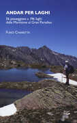 Libro Andar per laghi. 56 passeggiate a 196 laghi dalle Marittime al Gran Paradiso Furio Chiaretta