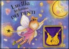 Lucilla la fatina dei denti. Con gadget.pdf