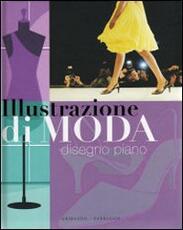 Libro Illustrazione di moda. Disegno piano