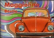 Leggereinsiemeancora.it Maggiolino Beetle. Ediz. illustrata Image