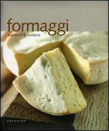 Formaggi. Passione e fantasia.pdf