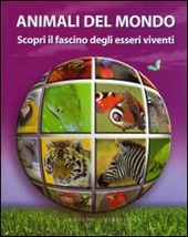 Copertina  Animali del mondo [Scopri il fascino degli esseri viventi]
