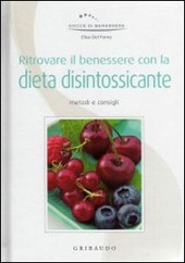 Copertina  Ritrovare il benessere con la dieta disintossicante : metodi e consigli