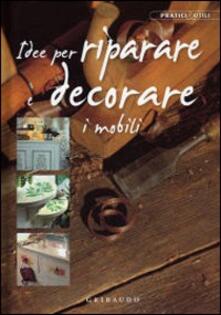 Idee per riparare e decorare i mobili.pdf
