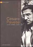 Libro Cesare Pavese. La vita, le opere, i luoghi Franco Vaccaneo