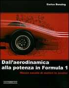 Libro Dall'aerodinamica alla potenza in Formula 1 Enrico Benzing