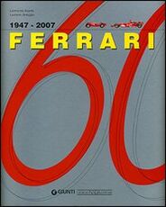Libro Ferrari 60 1947-2007. Ediz. illustrata Leonardo Acerbi