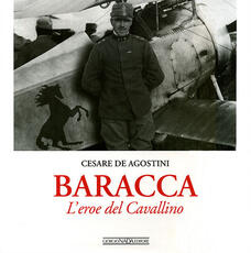 Libro Baracca. L'eroe del Cavallino Cesare De Agostini