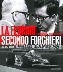 Libro La Ferrari secondo Forghieri. Dal 1947 a oggi Mauro Forghieri Daniele Buzzonetti