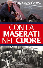 Libro Con la Maserati nel cuore Ermanno Cozza