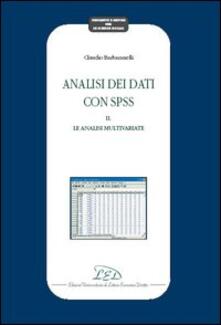 Analisi dei dati con SPSS II. Le analisi multivariate.pdf