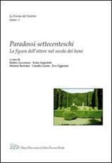 Libro Paradossi settecenteschi. La figura dell'attore nel secolo dei Lumi