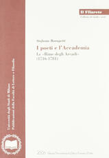 Libro I poeti e l'accademia. Le «rime degli Arcadi» (1716-1781) Stefania Baragetti