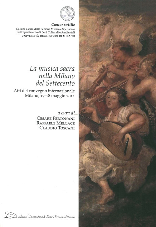 Image of La musica sacra nella Milano del Settecento. Atti del Convegno internazionale (Milano, 17-18 maggio 2011)