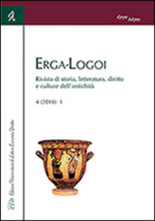 Erga-logoi. Rivista di storia, letteratura, diritto e culture dellantichità (2016). Vol. 4.pdf