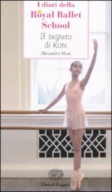 Il segreto di Kate. I diari della Royal Ballet School.pdf