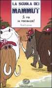 Libro Si va in vacanza! La scuola dei mammut Neal Layton