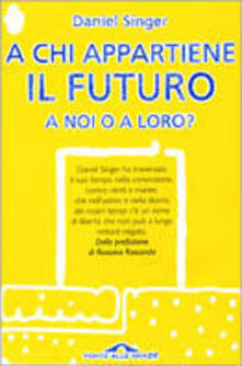 A chi appartiene il futuro a noi o a loro?.pdf