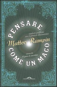 Pensare come un mago. Risolvere i problemi con il pensiero illusionistico.pdf