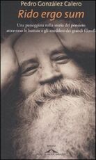 Libro Rido ergo sum. Una passeggiata nella storia del pensiero attraverso le battute e gli aneddoti dei grandi filosofi Pedro González Calero