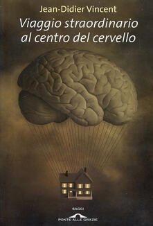 Viaggio straordinario al centro del cervello.pdf