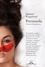 Libro Pornosofia. Filosofia del pop porno Simone Regazzoni