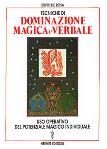 Tecniche di dominazione magica e verbale. Uso operativo del potenziale magico individuale.pdf