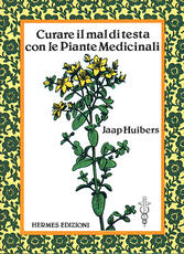 Libro Curare il mal di testa con le piante medicinali Jaap Huibers